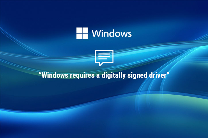 Mensaje “Windows requires a digitally signed driver”